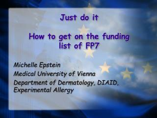 Just do it How to get on the funding list of FP7