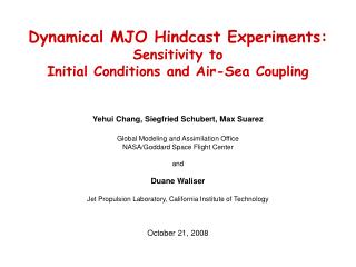 Dynamical MJO Hindcast Experiments: Sensitivity to Initial Conditions and Air-Sea Coupling