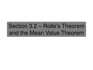 Section 3.2 – Rolle’s Theorem and the Mean Value Theorem
