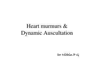 Heart murmurs & Dynamic Auscultation