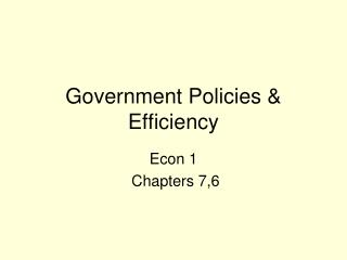 Government Policies &amp; Efficiency