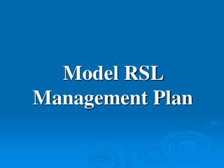 Model RSL Management Plan