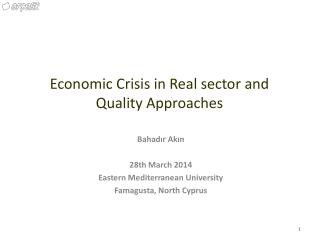 Economic Crisis in Real sector and Quality Approaches