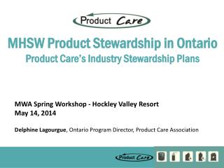 MHSW Product Stewardship in Ontario Product Care’s Industry Stewardship Plans