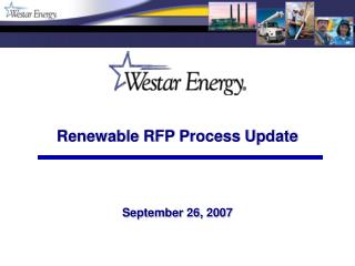 Renewable RFP Process Update September 26, 2007