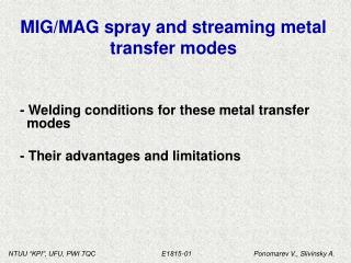 MIG/MAG spray and streaming metal transfer modes