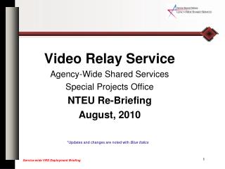 Video Relay Service Agency-Wide Shared Services Special Projects Office NTEU Re-Briefing