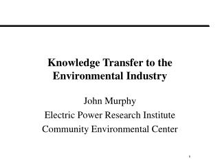 Knowledge Transfer to the Environmental Industry