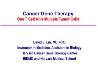 Cancer Gene Therapy One T Cell Kills Multiple Tumor Cells