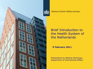 Brief Introduction to the Health System of the Netherlands