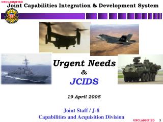 Urgent Needs & JCIDS 19 April 2005