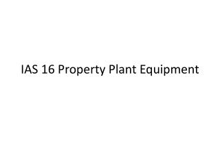 IAS 16 Property Plant Equipment