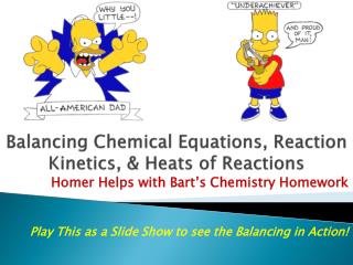 Balancing Chemical Equations, Reaction Kinetics, &amp; Heats of Reactions