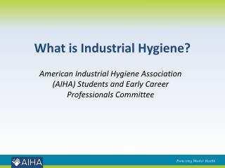 What is Industrial Hygiene?
