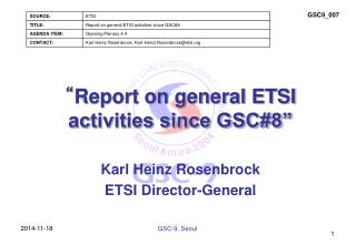 “ Report on general ETSI activities since GSC#8”