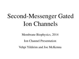Second-Messenger Gated Ion Channels