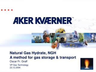 Natural Gas Hydrate, NGH A method for gas storage &amp; transport