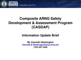 Composite ARNG Safety Development &amp; Assessment Program (CASDAP) Information Update Brief