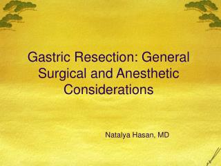 Gastric Resection: General Surgical and Anesthetic Considerations