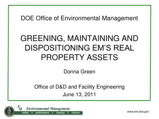 Donna Green Office of D&amp;D and Facility Engineering June 13, 2011