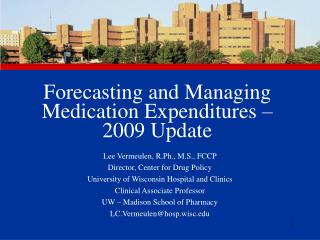 Forecasting and Managing Medication Expenditures – 2009 Update