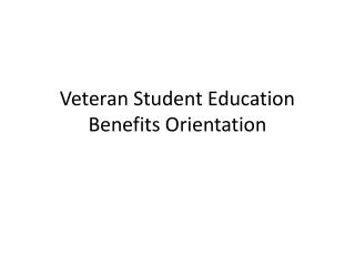 Veteran Student Education Benefits Orientation