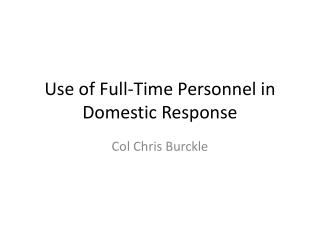 Use of Full-Time Personnel in Domestic Response