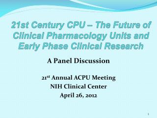 21st Century CPU – The Future of Clinical Pharmacology Units and Early Phase Clinical Research