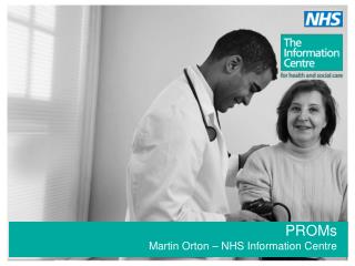 PROMs Martin Orton – NHS Information Centre