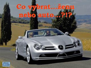 Co vybrat … ženu nebo auto …?!?