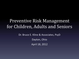 Preventive Risk Management for Children, Adults and Seniors