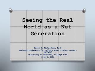 Seeing the Real World as a Net Generation