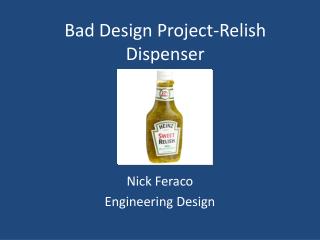 Bad Design Project-Relish Dispenser