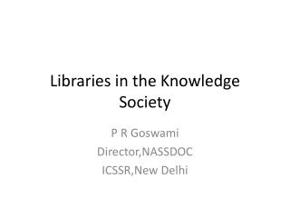Libraries in the Knowledge Society