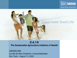 S A I N The Sustainable Agriculture Initiative of Nestlé SWISSCAM