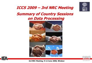 ICCS 2009 – 3rd NRC Meeting Summary of Country Sessions on Data Processing