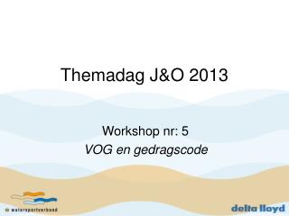 Themadag J&amp;O 2013