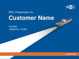 MOL Presentation to: