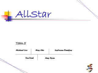 Team 5 Michael Loo 	May Cho 		Leslieann Dawkins 	Tien Trinh 		Amy Ryan