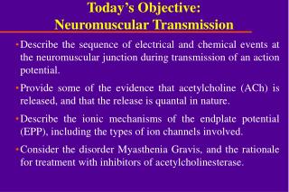 Today’s Objective: Neuromuscular Transmission