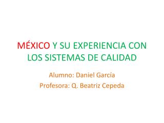 MÉXICO Y SU EXPERIENCIA CON LOS SISTEMAS DE CALIDAD