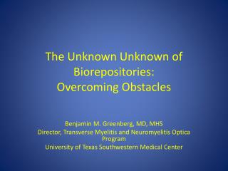 The Unknown Unknown of Biorepositories : Overcoming Obstacles