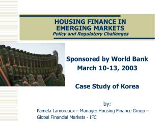 HOUSING FINANCE IN EMERGING MARKETS Policy and Regulatory Challenges