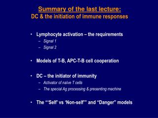 Summary of the last lecture: DC &amp; the initiation of immune responses