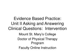 Evidence Based Practice: Unit II Asking and Answering Clinical Questions: Intervention