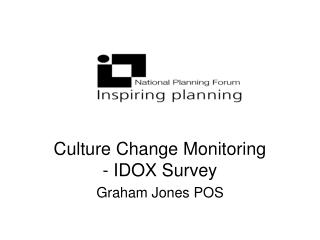 Culture Change Monitoring - IDOX Survey Graham Jones POS