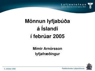 Mönnun lyfjabúða á Íslandi í febrúar 2005