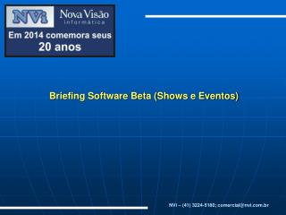 Briefing Software Beta (Shows e Eventos)