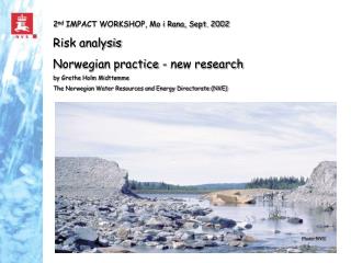 2 nd IMPACT WORKSHOP, Mo i Rana, Sept. 2002 Risk analysis Norwegian practice - new research