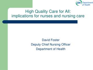 High Quality Care for All: implications for nurses and nursing care